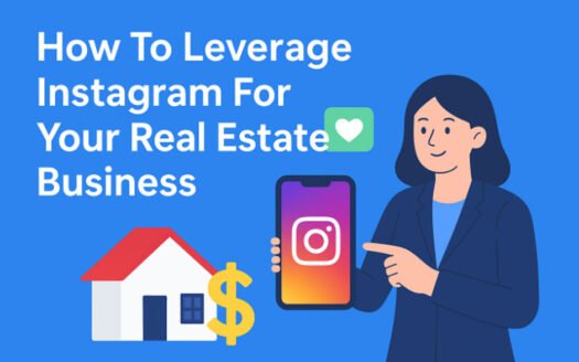 How To Leverage Instagram For Your Real Estate Business